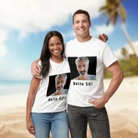 50th birthday custom photo hello 50 guys men T-Shirt