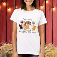 I Love My Backyard Chickens! T-Shirt