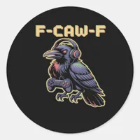 F-Caw-F Gaming Raven With Headphones - Edgy Stream Classic Round Sticker