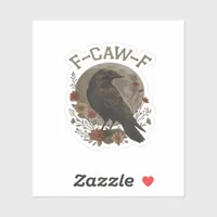 Funny Crow F-Caw-F Humor Gothic Essential Trendy S Sticker