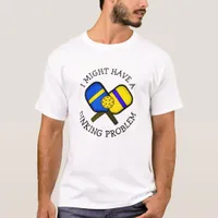 Funny Pickleball Pun  MIGHT HAVE A DINKING PROBLEM T-Shirt
