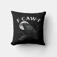 Gothic F-Caw-F Humor Funny Crow Throw Pillow