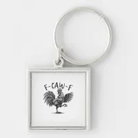 F Caw F Rooster, F-Caw-F Funny Chicken Humor Cool  Keychain