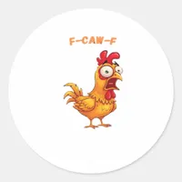 F-Caw-F Classic Funny Quote Classic Round Sticker