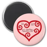 Be My Valentine Heart Magnet