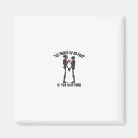 Till Death Do Us Part Valentine Design  Magnet