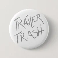 Funny Trailer Park Shirt Pinback Button