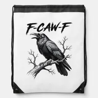 F-Caw-F Funny Raven Pun F-Caw-F Creative Graphic Drawstring Bag