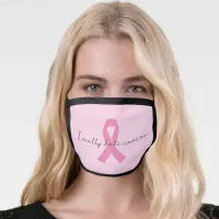 I Hate Breast Cancer Pink Ribbon Face Mask