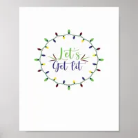 Let's Get Lit Funny Christmas Lights Festive Holid Poster
