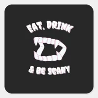 Eat Drink Be Scary Vampire Minimalist Style Square Sticker
