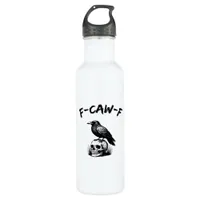 F-Caw-F Halloween Raven Skull Gothic Humor Funny C Stainless Steel Water Bottle