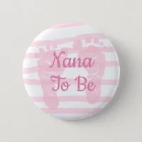 Nana to be Pink Girl Baby Shower button