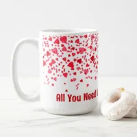 All You Need is Love & Coffee Red Confetti Hearts  Coffee Mug