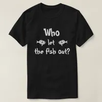 Funny Fishing Joke for Fishermen T-Shirt