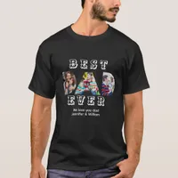 Best Dad Ever Custom Father's Day Photo Collage  T-Shirt