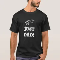 Just Dad! Dark T-shirt