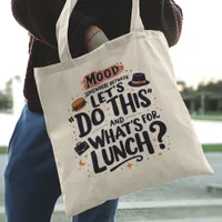 Daily Mood Funny Typography Tote Bag