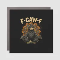 Zen F-Caw-F Crow Yoga Raven F-Caw-F Zen Funny Medi Car Magnet
