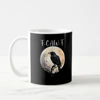 Crow F-Caw-F Funny Bird Aesthetic Casual Coffee Mug