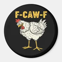 F-Caw-F Chicken Classic Retro Cool Magnet
