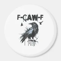 Funny F-Caw-F Crow Grunge Humor Graphic Magnet