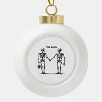 Till Death Do Us Part Classic – Funny Love Quote Ceramic Ball Christmas Ornament