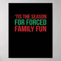 Tis The Season For Forced Fun Poster
