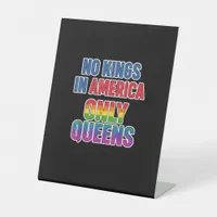 No Kings In America Only Queens Funny Queer Gay Pr Pedestal Sign