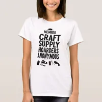 Member Craft Supply Hoarders Anonymous Slogan T-Shirt