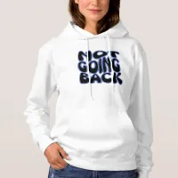 NOT GOING BACK HOODIE