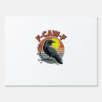 Funny Crow F-Caw-F Retro Sunset Adult Design Tri-B Sign