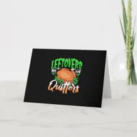 Leftovers Are For Quitters - Thanksgiving Christma Card