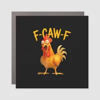 F-Caw-F Pun Funny Chicken Rooster Cawing Grunge Car Magnet