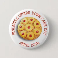 Pineapple Upside Down Cake Day April 20th Button