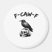 F-Caw-F Halloween Raven Skull Gothic Humor Funny C Magnet