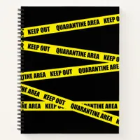 Quarantine Area Keep Out Notebook