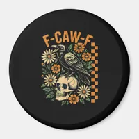 F-Caw-F Crow Pun Funny Bird Cawing Grunge Hallowee Magnet