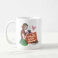 Funny Retro I Dont Cook Dinner I Drink It Coffee Mug