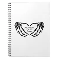 Til Death - Skeleton Heart Hands  Notebook