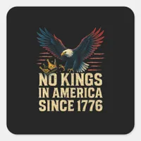 No Kings In America Since 1776 Patriotic Square Sticker