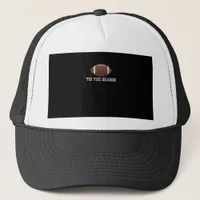 Tis The Season Football Season Funny Trucker Hat