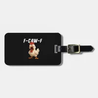 F-Caw-F Chicken Funny Chicken F-Caw-F Gear Creativ Luggage Tag