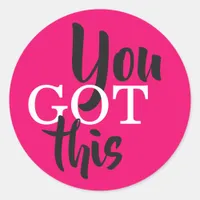 You Got This Motivational Classic Round Sticker