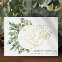 Nothing Fancy Just Love Elegant Eucalyptus Wedding Foil Invitation