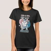 Just a Girl who Loves Axolotls T-Shirt