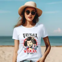 GEISHA Woman of Art T-Shirt