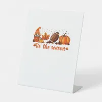 Tis The Season Fall Gnome Football Design Pedestal Sign