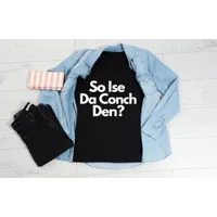 So Ise Da Conch Den Bahamas Women's T-Shirt