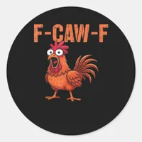 F Caw F Funny Chicken Classic Trendy Modern Style Classic Round Sticker